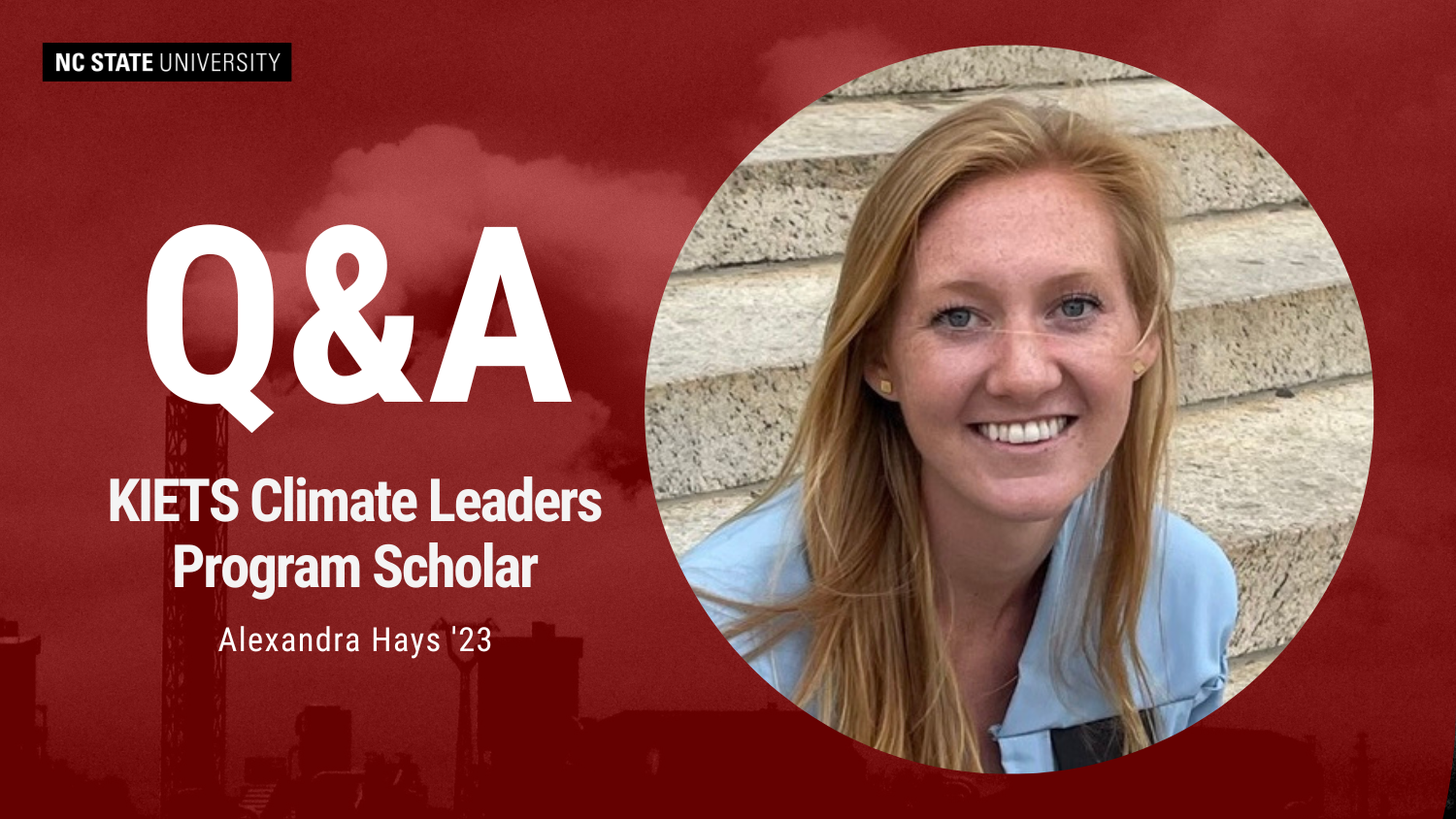 NC State student Alexandra Hays - Meet KIETS Climate Leaders Scholar Alexandra Hays - College of Natural Resources News NC State University